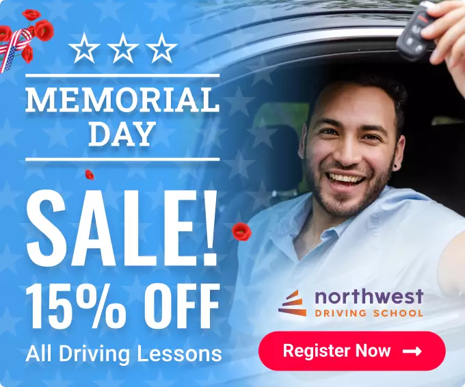 Memorial Day sale: 15% off all driving lessons at Northwest Driving School. Register now!