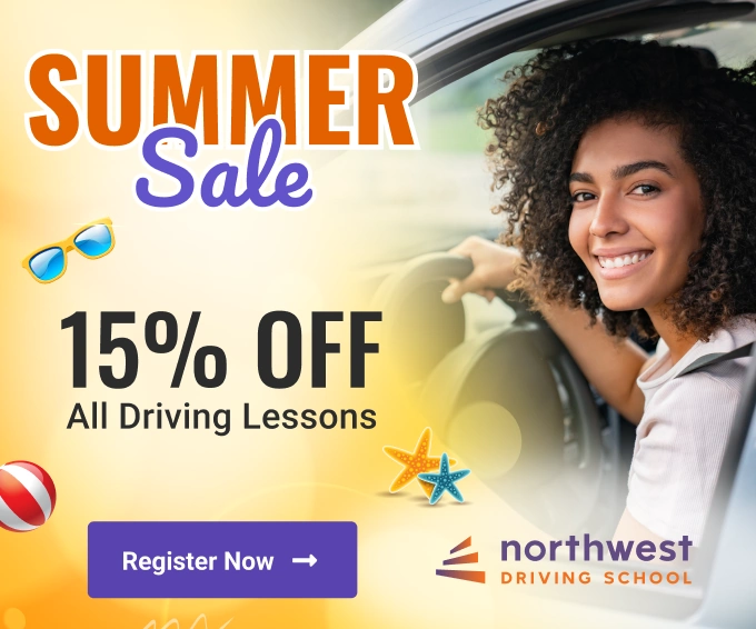 Summer sale at Northwest Driving School: 15% off all driving lessons. Register now!